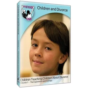 Children & Divorce DVD: Volume 1, The Experience and Feelings