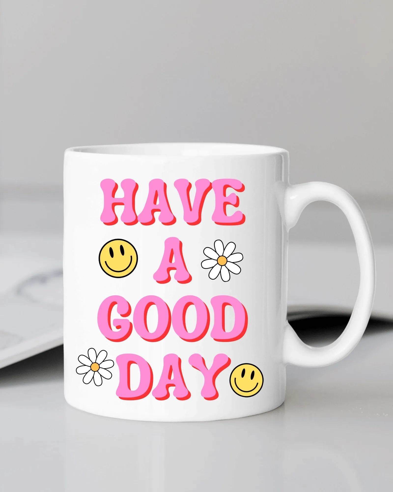 Have A Good Day Mug