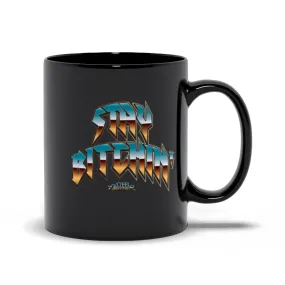 Stay Bitchin Mugs